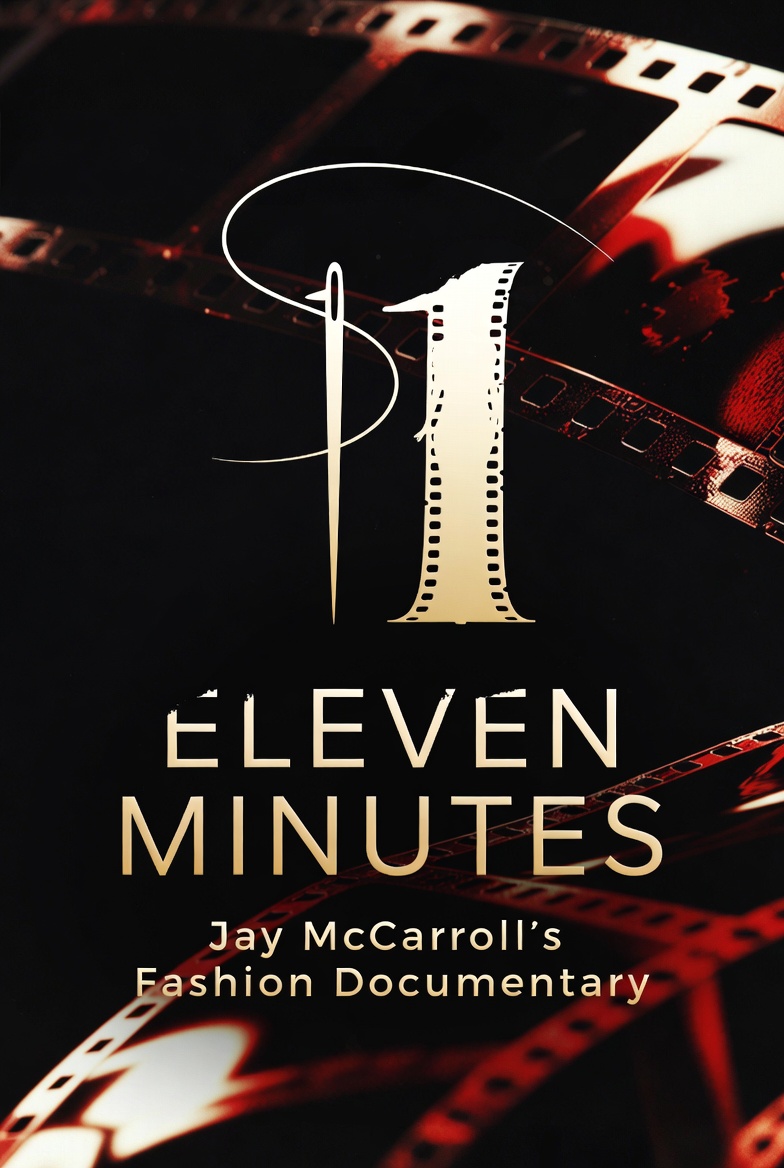 Eleven Minutes: Jay McCarroll’s Raw & Revealing Fashion Documentary